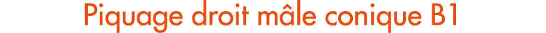 Piquage droit m le conique B1